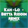 Kah-Lo Betta Riddim (remix) - hadari