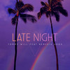 Late Night (Explicit) - Tommy Will&Nemesis