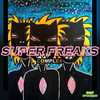 Super Freaks (Explicit) - Complex&Hatemost&Styl Mo&V!