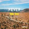 Fever (Original Mix) - Blu Inc