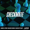 Checkmate - Maxim Schunk&Hard But Crazy&Harris & Ford