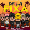 De la Fixa (Explicit) - Real Fortaleza&EmjeyKii&The Fire Lyrics&Maickyel&Kito el niño Fama&Fitzone&Robey Tnt