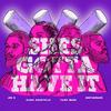 She's Gotta Have It (Explicit) - RightonQuelive&Ciara Chantelle&OneTakeDave&Jus O&Tajee Mack