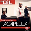 Acapella(feat. Praiz & Lynxxx) - Mr Dil&Praiz&Lynxxx