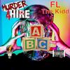 ABC's (feat. FL The Kidd) (Explicit) - Murder4Hire&FL The Kidd