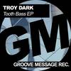 Tooth Bass (Original Mix) - Troy Dark