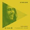 Is This Love (Extended Mix) - Bob Marley&The Wailers&LVNDSCAPE&Leon Bolier