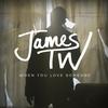 When You Love Someone - James TW