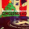 Gingerbread (Bazooka Remix) - Moonlight Breakfast