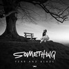 Something - Fear and Blade