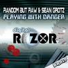 Playing With Danger (Original Mix) - Random But Raw&Sean Grotz