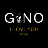 I Love You Basia (Explicit) - Gino