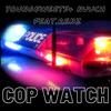 Cop Watch(feat. Nuuch & Renz) (Explicit) - YoungSweets&NUUCH&Renz