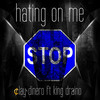 Stop Hating on Me (feat. King Draino) (Explicit) - King Draino&Clay Dinero