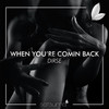 When You're Comin Back (Radio Mix) - Dirse&Satsuma Music