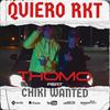 Quiero RKT (feat. Chiki Wanted) - Thomo&Chiki Wanted