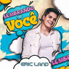 Lembrando de Você - Eric Land
