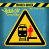 Trouble and Danger - The Rocksteady Conspiracy&Boss Capone