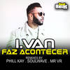 Faz Acontecer (Soulwave Remix) - I.Van&Soulwave