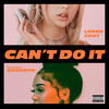 Can't Do It (Explicit) - Loren Gray&Saweetie