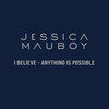 I Believe - Anything Is Possible - Jessica Mauboy