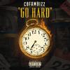 Go Hard (Explicit) - CB Fam Bizz