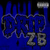 Drip (Explicit) - Zb