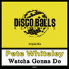 Watcha Gonna Do - Pete Whiteley