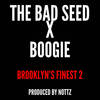 Brooklyn’s Finest 2 (Explicit) - The Bad Seed&Boogie