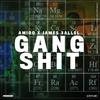 Gang Shit (Explicit) - Amigo&James 3allel&Janos Dijker&Hakim Douiri