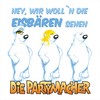 Hey, wir woll'n die Eisbären seh'n - Die Partymacher