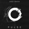 Pulse (Original Mix) - Ado Mass