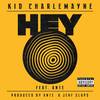 Hey O(feat. Ante) (Explicit) - Kid Charlemayne&Ante