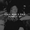 Pump It Up - Kola Man&Emie&Leonardo Stella&Michael Anthony Hall