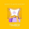 Timber - Sancii&Mark Borino