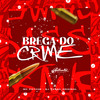 Brega do Crime (Explicit) - DJ Sassá Original&Mc Potchê