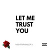 Let Me Trust You (Explicit) - Nightkrawler X