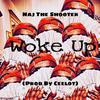 Woke Up - Naj the Shooter