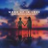 Woke Up in Love (Acoustic) - Kygo&Gryffin&Calum Scott