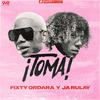 Toma! - Fixty Ordara y Ja Rulay&Ja Rulay&Fixty Ordara