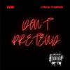 Don't Pretend (feat. Lyrical Stampede) (Explicit) - Don1&Lyrical Stampede