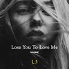 Lose You to Love Me - Nadine