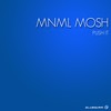 Push It (Original Mix) - Mnml Mosh