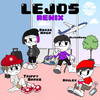 Lejos (Remix|Explicit) - Kailex&Trippy Snake&Renzo Mada&Blackrose&Menacho&Christian Josué Peña Carmen&Josefat Emmanuel Tafur Fajardo&Piero Alonso Morocho