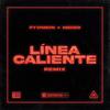Línea Caliente (Remix|Explicit) - FYVHMVN&Mecer