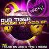 House on Acid (Original Mix) - Dub Tiger