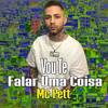 Eu Vou Te Falar Uma Coisa (Explicit) - Mc Pett&DJ GRZS&Guilherme Ramalho De Azevedo