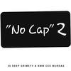 NoCap 2 (Explicit) - 30 Deep Grimeyy&NWM Cee Murdaa