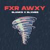 FXR AWXY - Slanks&BLXMES