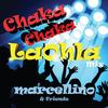 Chaka Chaka (Laohla Mix) - Marcellino & Friends